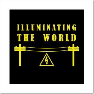 Illuminating The World -  Lineman / Electrician Engineer Posters and Art